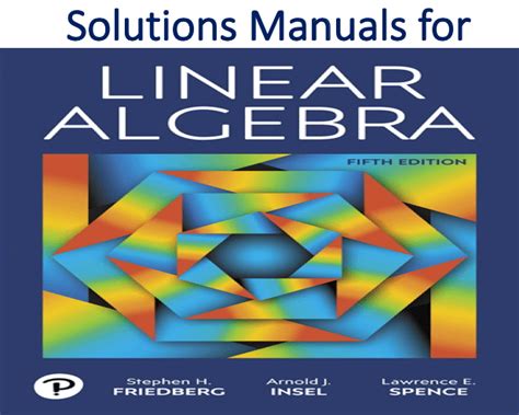 Solutions for Linear Algebra 5th by Stephen H. Friedberg, Arnold …