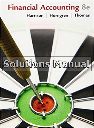 Solutions manual for financial accounting 8e harrison. - Partenaires pour un québec compétent et compétitif.