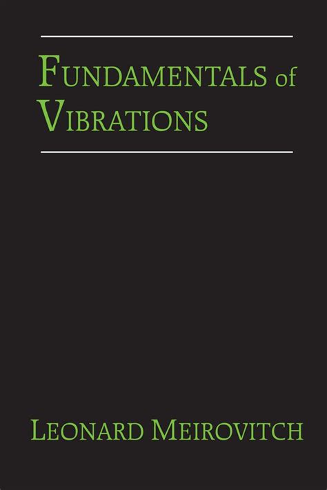Solutions manual for fundamentals of vibrations meirovitch. - Ik zie, ik zie wat gij niet ziet.