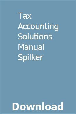 Solutions manual income tax accounting spilker. - Reaction engineering scott fogler solution manual.