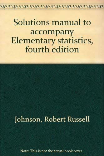 Solutions manual to accompany elementary statistics by robert russell johnson. - Una novia para lord ned la duquesa del amor n.