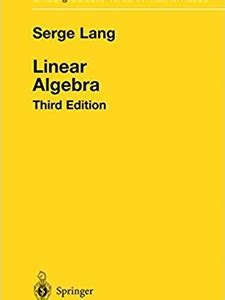 Solutions serge lang linear algebra 3rd edition. - Festschrift für georg scheja zum 70. geburtstag.