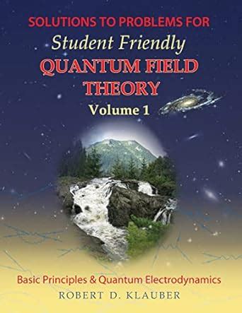 Solutions to problems for student friendly quantum field theory. - 2003 audi a4 manual de la válvula de corte de desbordamiento.