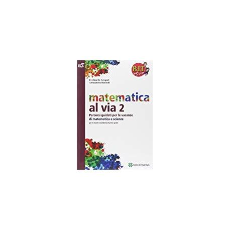 Soluzioni libro matematica al via 2. - Sat math guide for good students volume 2 every problem type and strategy the most complete course available.