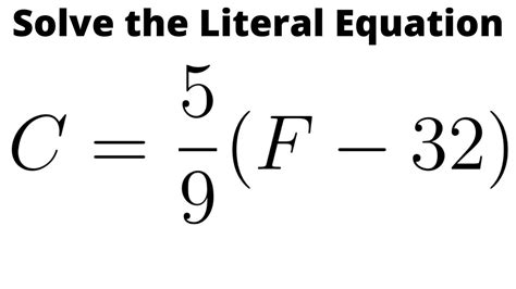 Solve the Literal Equation F = (9/5)C + 32 for C - YouTube