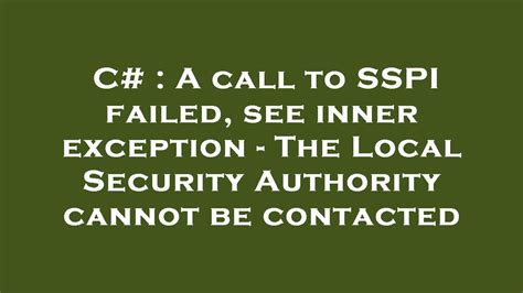 Solved: A call to SSPI failed, function requested not supp ...