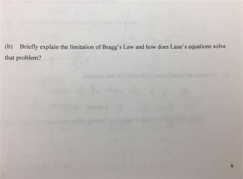 Solved (b) Briefly explain the limitation of Bragg