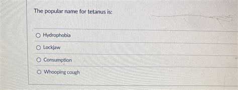 Solved > 21.The popular name for tetanus is A.