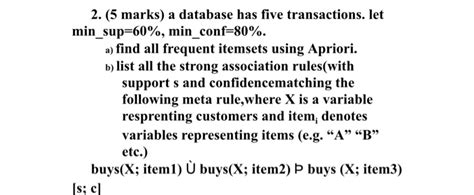 Solved 2 5 Marks A Database Has Five Transactions Let Chegg Com