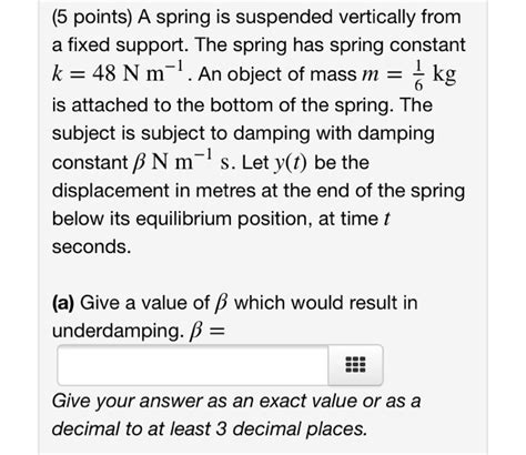 Solved 5 Points A Spring Is Suspended Vertically From A Chegg Com