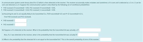 Solved A communication system sends binary data {0 or 1