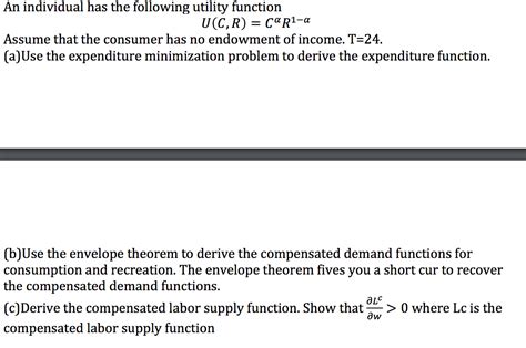 Solved An Individual Has The Following Utility Function O Chegg Com