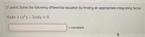 Solved By finding an appropriate integrating factor, solve