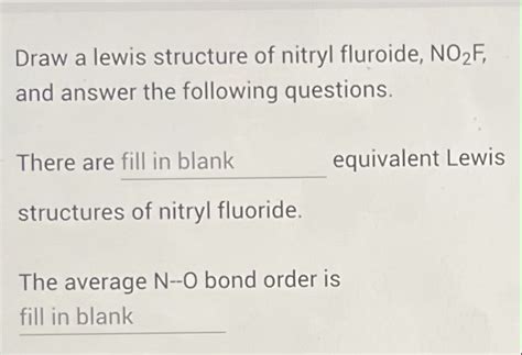 Solved Draw a Lewis structure for nitryl fluoride and answer