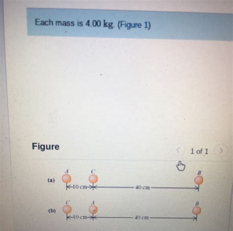 Solved Each mass is 4.00 kg (Figure 1) Figure < 1 of 1 B …