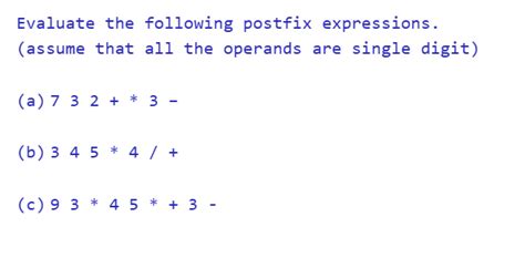 Solved Evaluate Following Postfix Expression Using Stack Assume Operands Single Digit Values Prov Q