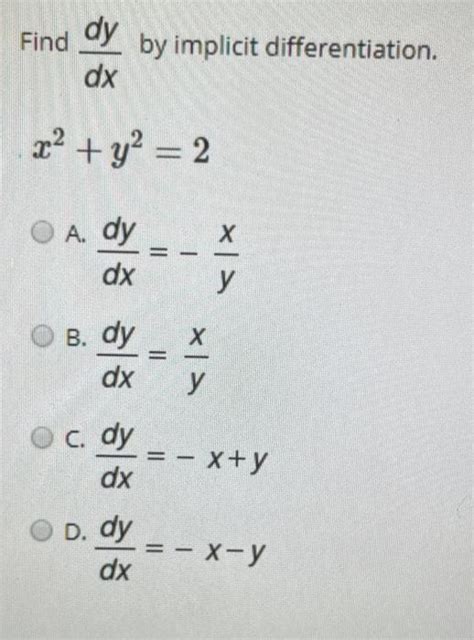 Solved Find dy/dx by implicit differentiation. x2y2 +