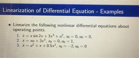 Solved Linearization of a differential equation for an