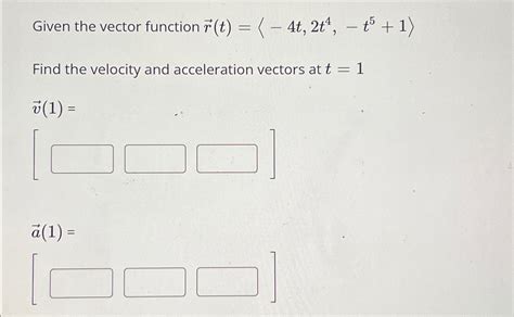 Solved Question 3 A Given The Vector Function F T Sin Chegg Com