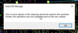 Solved Save Error. "One or more objects in this drawing cannot be