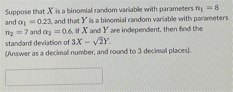 Solved Suppose That X Is A Binomial Random Variable With Chegg Com