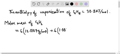 Solved The molar enthalpy of vaporization of benzene at its