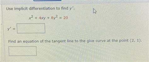 Solved Use Implicit Differentiation To Find Y X 2 X A Chegg Com
