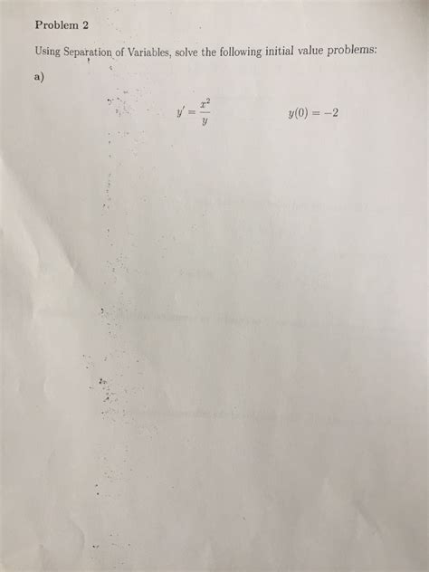 Solved Using Separation Of Variables Solve The Following Chegg Com
