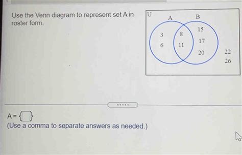 Solved use the venn diagram to represent set A in roster