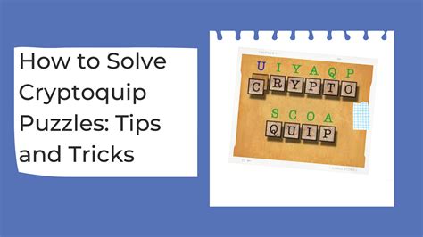 7 Tips to Solving Cryptoquote Puzzles Faster and More Easily. Focus on the letters that are in the puzzle. Look for clues in the puzzle’s title and author, but don’t be too quick to jump to conclusions. Use a word list to find words that fit the puzzle’s theme or topic, and then use these words to generate your phrases for possible solutions.. 