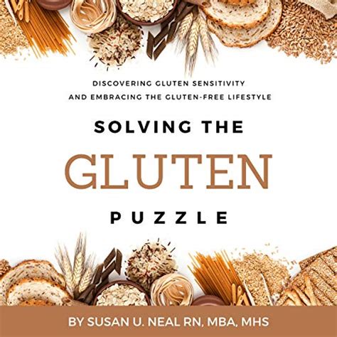 Download Solving The Gluten Puzzle Discovering Gluten Sensitivity And Embracing The Glutenfree Lifestyle Restore Your Health By Susan U Neal