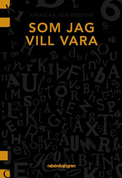 Read Som Jag Vill Vara By Katarina Von Bredow