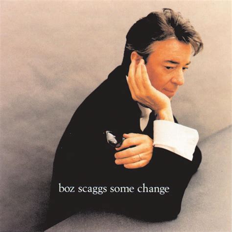 Some Change, Boz Scaggs - Qobuz