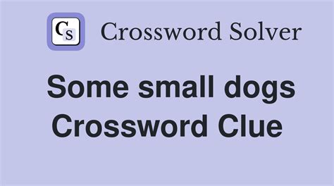 Some show dogs Crossword Clue and Answer - The Games Cabin