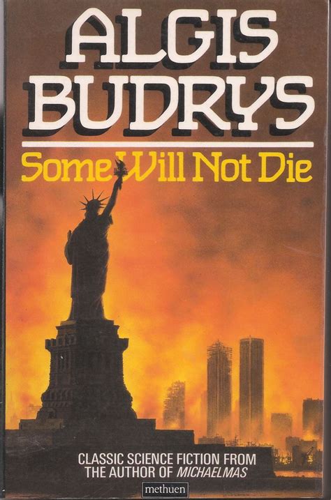 Read Online Some Will Not Die By Algis Budrys