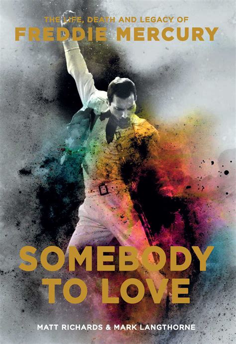 Read Somebody To Love The Life Death And Legacy Of Freddie Mercury By Matt Richards