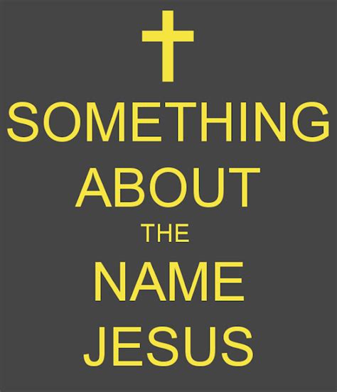 Something about the name jesus. Things To Know About Something about the name jesus. 