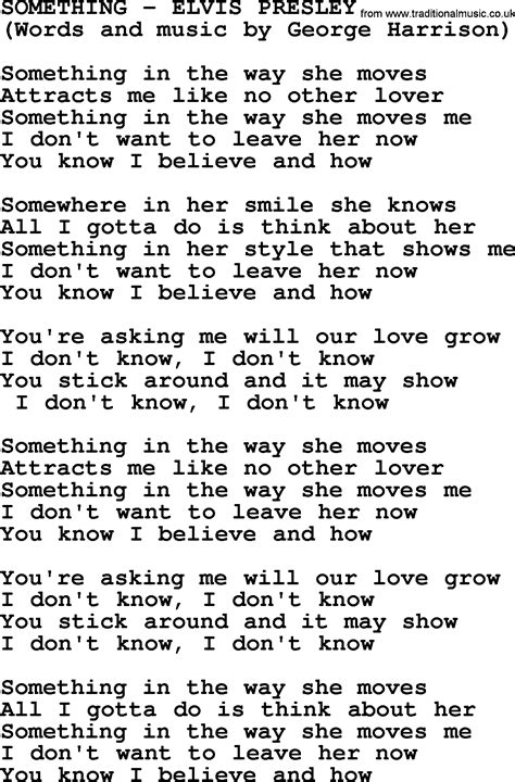 Something lyrics. Feb 22, 2023 ... This is a song by Elvis Presley - Something. Lyrics: Something in the way she moves Attracts me like no other lover Something in the way she ... 
