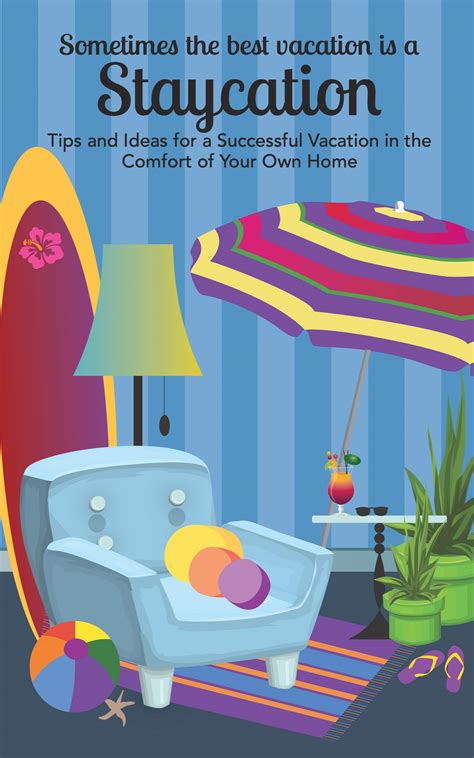 Download Sometimes The Best Vacation Is A Staycation  Tips And Ideas For A Successful Vacation In The Comfort Of Your Own Home Summer Vacation Collection Book 1 By Lb Creative Media
