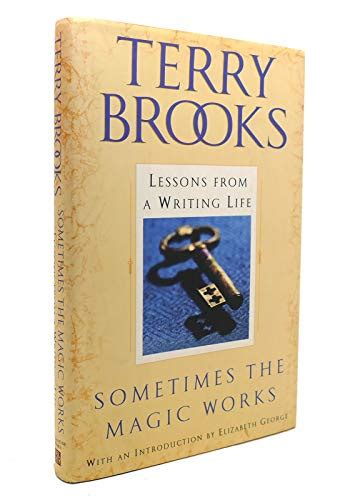 Read Online Sometimes The Magic Works Lessons From A Writing Life By Terry Brooks