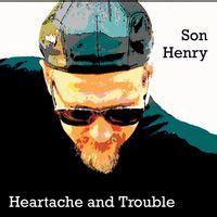 Son Henry Band - Heartache & Trouble (CD 2006) Blues Rock