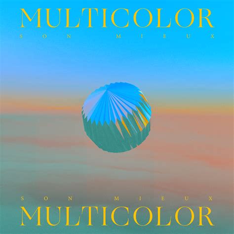 Son Mieux – Multicolor 1 like - Lyrics - qrics.com