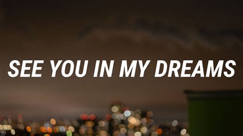 Song Lyric: See You In My Dreams Tonight – Daya