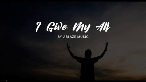 With all my strength I worship you. Chorus: And I give my all (Take me as I am) I am Yours Oh God (Lead me to Your arms) And I give You praise (I rejoice in You). 