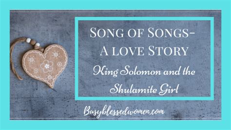 Song of Songs- A Love Story - Busy Blessed Women