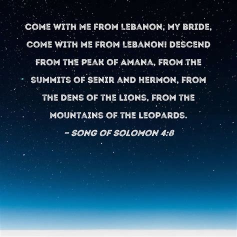 Song of songs 4:8 NIV - Come with me from Lebanon, my …