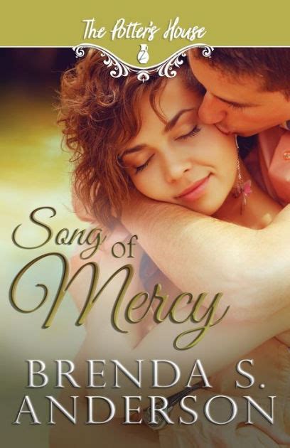 Read Online Song Of Mercy Potters House 2 12 By Brenda S Anderson