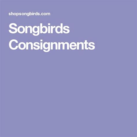 Songbirds consignment. Things To Know About Songbirds consignment. 