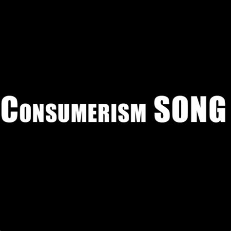 Songs About Consumerism - Music & Entertainment News