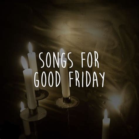 Songs for good friday. Songs are an integral part of prayers in any religion. Religious songs are sung in chorus as part of offering to god. The same holds true for Good Friday as well. On this day, songs are sung in the praise of Jesus Christ, to remind people of the sufferings Hr went through to save humanity. One of the famous songs sung on this day is ... 